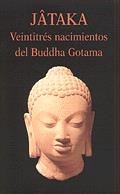 JATAKA. 23 NACIMIENTOS DEL BUDDHA GOTAMA | 9788478131808 | ANóNIMO