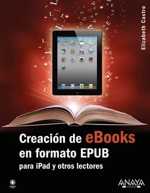 CREACIÓN DE EBOOKS EN FORMATO EPUB | 9788441531758 | CASTRO, ELIZABETH
