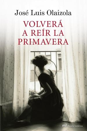 VOLVERA A REIR LA PRIMAVERA | 9788427035256 | JOSE LUIS OLAIZOLA