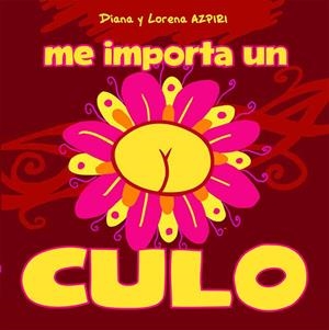 ME IMPORTA UN CULO | 9788492902934 | AZPIRI, DIANA