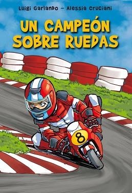 UN CAMPEÓN SOBRE RUEDAS | 9788484419891 | GARLANDO,LUIGI