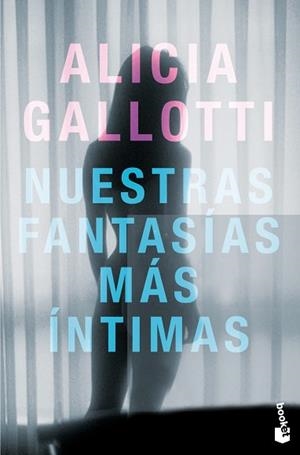 NUESTRAS FANTASIAS MAS INTIMAS | 9788408013792 | ALICIA GALLOTTI