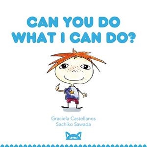 CAN YOU DO WHAT I CAN DO ? -4- | 9788415207436 | CASTELLANOS, GRACIELA
