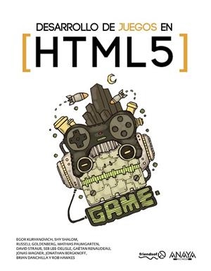 DESARROLLO DE JUEGOS EN HTML5 | 9788441532021 | KURYANOVICH, EGOR/SHALOM, SHY/GOLDENBERG, RUSSELL/