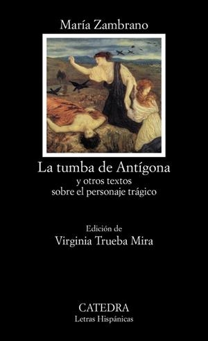 LA TUMBA DE ANTÍGONA | 9788437630380 | ZAMBRANO, MARÍA