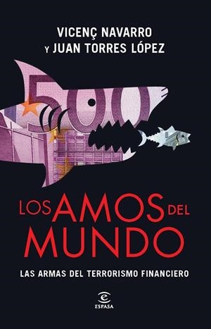 AMOS DEL MUNDO. LAS ARMAS DEL TERRORISMO FINAN | 9788467008470 | VICENÇ NAVARRO
