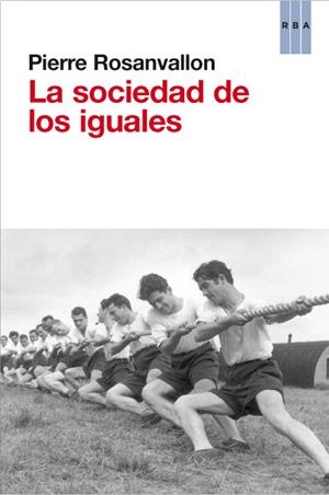 SOCIEDAD DE LOS IGUALES | 9788490063590 | ROSANVALON , PIERRE