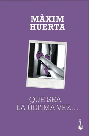 QUE SEA LA ULTIMA VEZ... | 9788427039209 | MAXIM HUERTA