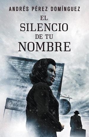 SILENCIO DE TU NOMBRE | 9788401353260 | PEREZ DOMINGUEZ,ANDRES