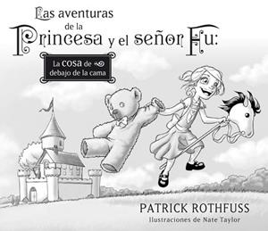 LAS AVENTURAS DE LA PRINCESA Y EL SEÑOR FU | 9788401353420 | ROTHFUSS,PATRICK/TAYLOR,NATE