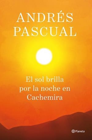 SOL SIEMPRE BRILLA POR LA NOCHE EN CACHEMIRA | 9788408013884 | PASCUAL, PASCUAL