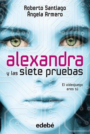 ALEXANDRA Y LAS SIETE PRUEBAS | 9788468306063 | ROBERTO SANTIAGO Y ÁNGELA ARMERO
