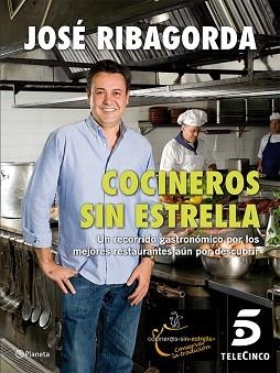 COCINEROS SIN ESTRELLA | 9788408013815 | JOSE RIBAGORDA LOPEZ