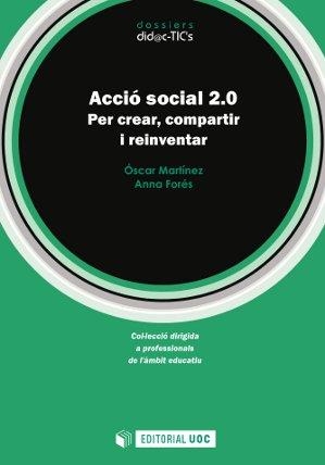 ACCIO SOCIAL 2.0 : PER CREAR, COMPARTIR I REINVENTAR | 9788490290286 | MARTINEZ RIVERA, OSCAR [VER TITULOS]