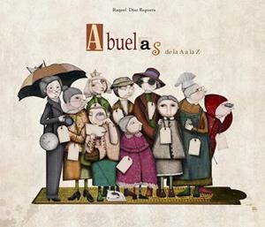 ABUELAS DE LA A A LA Z | 9788448834722 | DIAZ REGUERA,RAQUEL