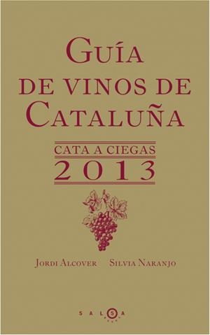 GUÍA DE VINOS DE CATALUÑA 2013 | 9788415193197 | ALCOVER, JORDI; NARANJO, SILVIA