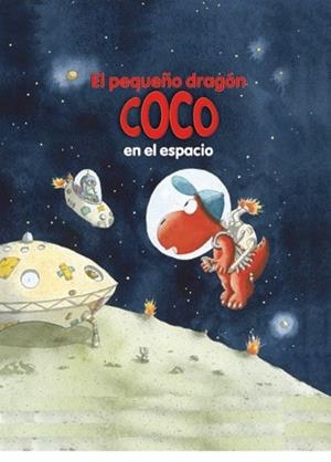 PEQUEÑO DRAGÓN COCO EN EL ESPACIO | 9788424645700 | SIEGNER, INGO