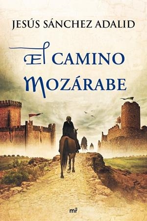 CAMINO MOZARABE | 9788427039452 | JESUS SANCHEZ ADALID