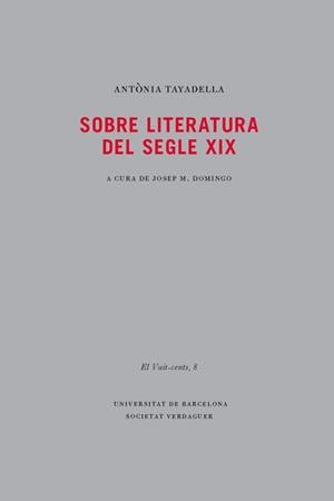 SOBRE LITERATURA DEL SEGLE XIX | 9788447536214 | TAYADELLA, ANTONIA