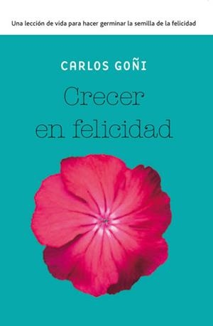 CRECER EN FELICIDAD | 9788490065341 | GOÑI, CARLOS