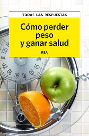 CÓMO PERDER PESO Y GANAR SALUD | 9788490065587 | MISERACHS , MARTINA/BURNAT , ANNA