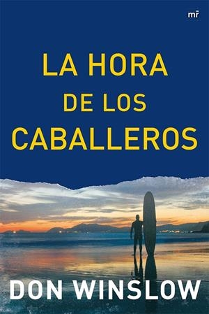 HORA DE LOS CABALLEROS | 9788427039063 | DON WINSLOW