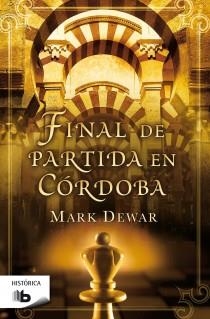 FINAL DE PARTIDA EN CORDOBA | 9788498727524 | DEWAR,MARK
