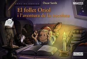 FOLLET ORIOL I L'AVENTURA DE LA XOCOLATA | 9788448931407 | SARDÀ, ÒSCAR