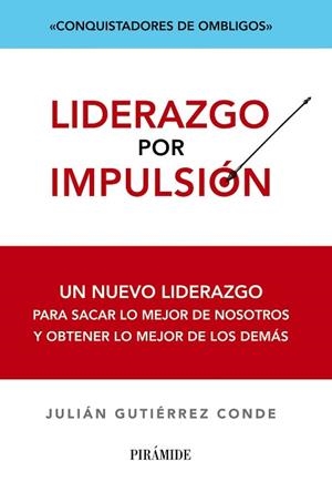 LIDERAZGO POR IMPULSIÓN | 9788436828344 | GUTIÉRREZ CONDE, JULIÁN
