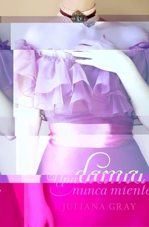 DAMA NUNCA MIENTE (ROMANCES A LA LUZ DE LA LUNA 1) | 9788401384431 | GRAY,JULIANA