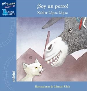 SOY UN PERRO, DE XABIER LÓPEZ LÓPEZ | 9788468308012 | LÓPEZ LÓPEZ, XABIER