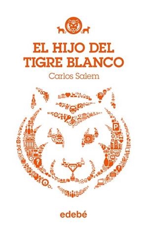 HIJO DEL TIGRE BLANCO, DE CARLOS SALEM | 9788468308708 | SALEM, CARLOS NAC: ARGENTINA