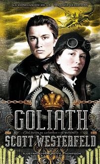 GOLIATH (TERCERA PARTE DE LA TRILOGÍA LEVIATHAN), DE SCOTT W | 9788468307008 | WESTERFELD, SCOTT NACIONALIDAD: AMERICANA