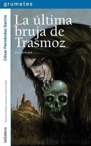 LA ULTIMA BRUJA DE TRASMOZ | 9788424636739 | FERNANDEZ GARCIA, CESAR (1967- ) [VER TITULOS]