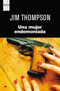 UNA MUJER ENDEMONIADA. | 9788490061992 | THOMPSON, JIM