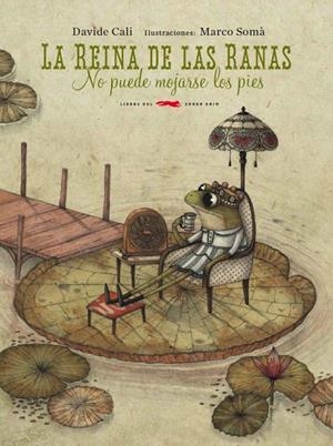 REINA DE LAS RANAS NO PUEDE MOJARSE LOS PIES | 9788494104107 | CALI (SUIZA, 1972), DAVIDE