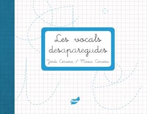 LES VOCALS DESAPAREGUDES | 9788415357223 | JORDI CERVERA / MIREIA CERVERA