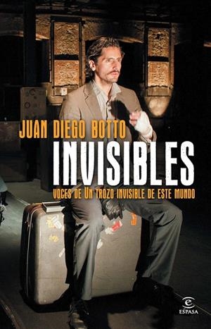 INVISIBLES. VOCES DE UN TROZO INVISIBLE DE ESTE MU | 9788467024616 | BOTTO ROTA, JUAN DIEGO