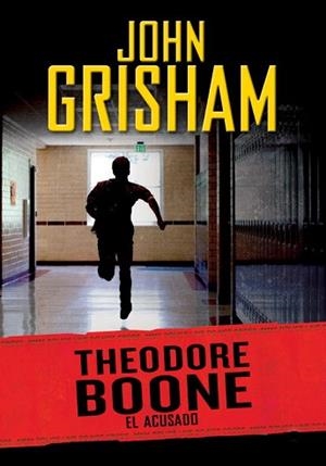 THEODORE BOONE. EL ACUSADO | 9788415580782 | GRISHAM,JOHN