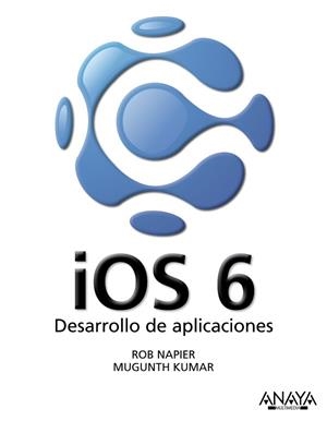 IOS 6. DESARROLLO DE APLICACIONES | 9788441533622 | NAPIER, ROB/KUMAR, MUGUNTH