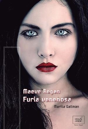 MAEVE REGAN 1. FURIA VENENOSA | 9788415854029 | GALLMAN, MARITA [VER TITULOS]
