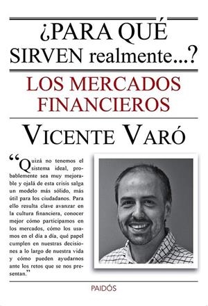 PARA QUE SIRVEN LOS MERCADOS FINANCIEROS | 9788449328787 | VICENTE VARO ROCAMORA