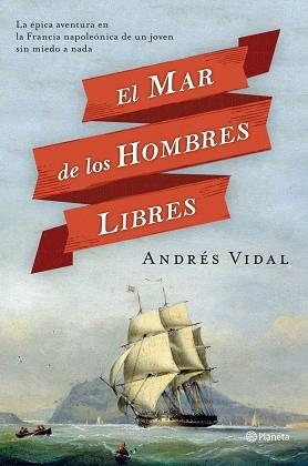 MAR DE LOS HOMBRES LIBRES | 9788408112273 | ANDRES VIDAL