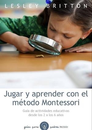 JUGAR Y APRENDER CON EL METODO MONTESSORI | 9788449328893 | LESLEY BRITTON