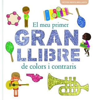 MEU PRIMER GRAN LLIBRE DE COLORS I CONTRARIS | 9788415697787 | GEIS CONTI, PATRICIA