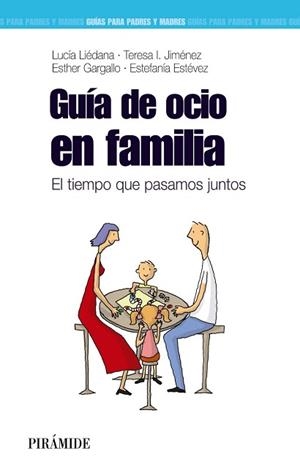 GUÍA DE OCIO EN FAMILIA | 9788436829112 | LIÉDANA, LUCÍA / JIMÉNEZ, TERESA I. / GARGALLO, ES