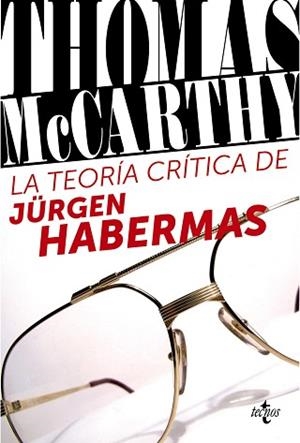 TEORÍA CRÍTICA DE JÜRGEN HABERMAS | 9788430957927 | MCCARTHY, THOMAS