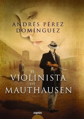 VIOLINISTA DE MAUTHASEN | 9788498779073 | PÉREZ DOMÍNGUEZ, ANDRÉS
