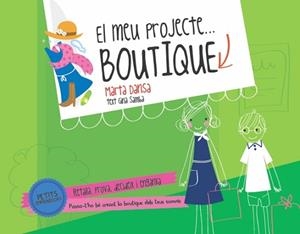 CREA EL TEU PROPI PROJECTE...BOUTIQUE | 9788415853121
