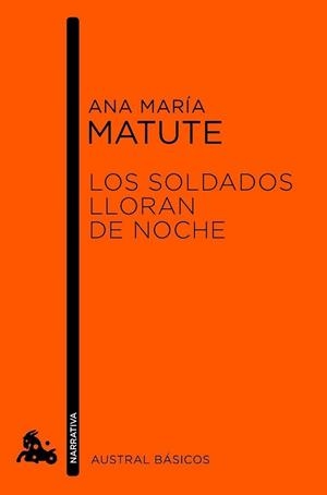 LOS SOLDADOS LLORAN DE NOCHE | 9788423346745 | ANA MARIA MATUTE
